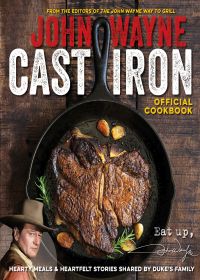 John Wayne Cast Iron Official Cookbook